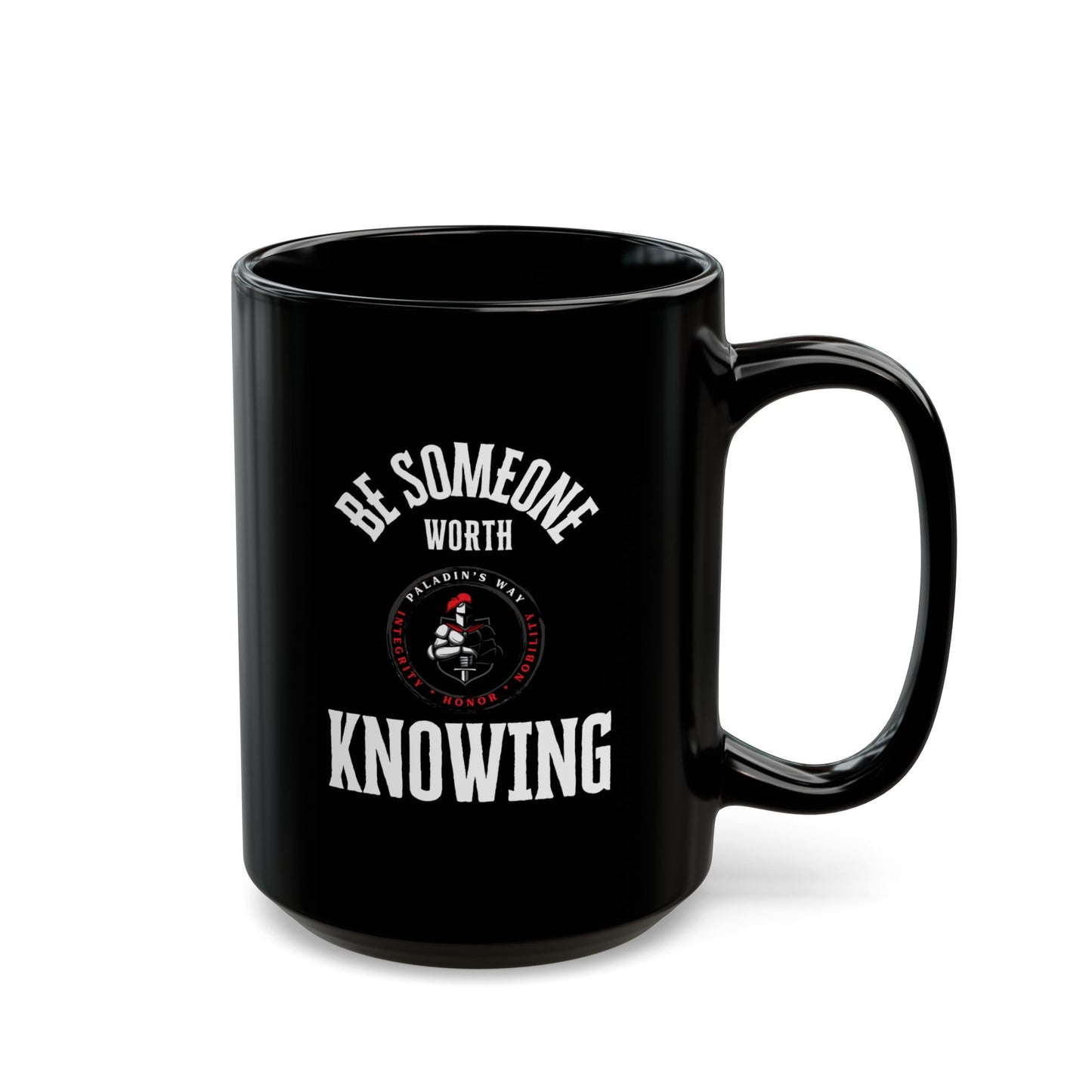 Be Someone Worth Knowing Black Mug (11oz, 15oz)
