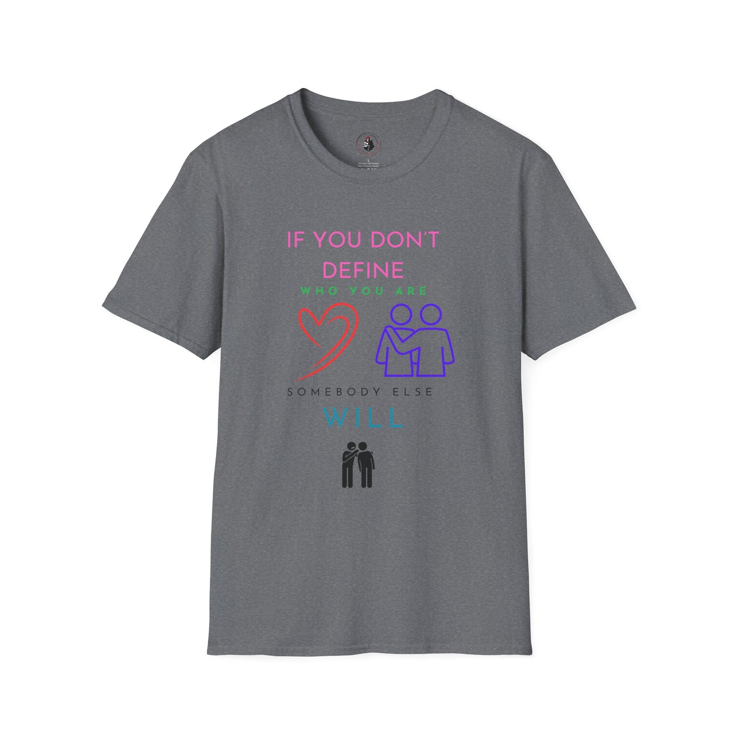 If You Don't Define Who You Are T-Shirt