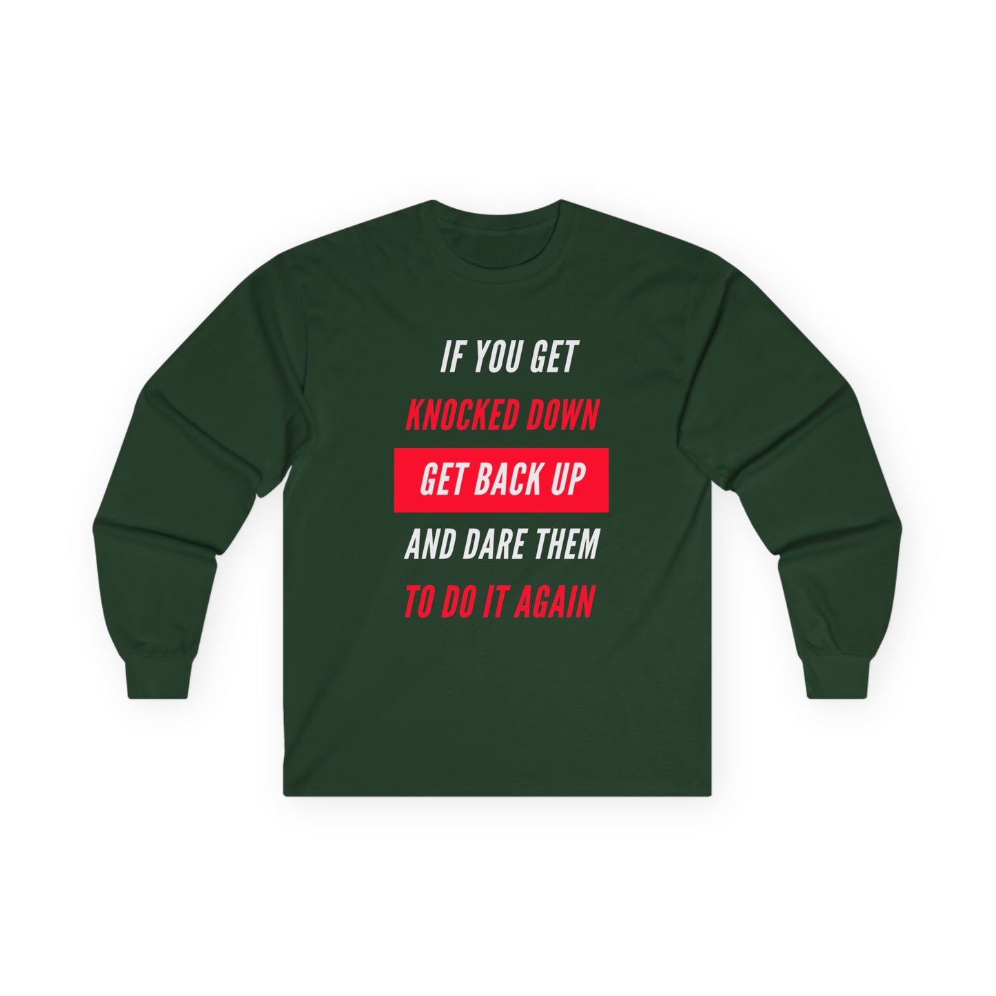 If You Get Knocked Down Long Sleeve Tee