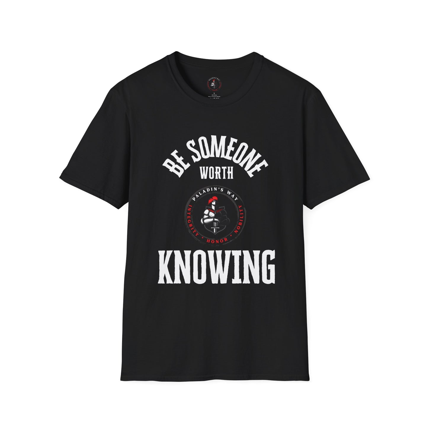 Be Someone Worth Knowing T-Shirt