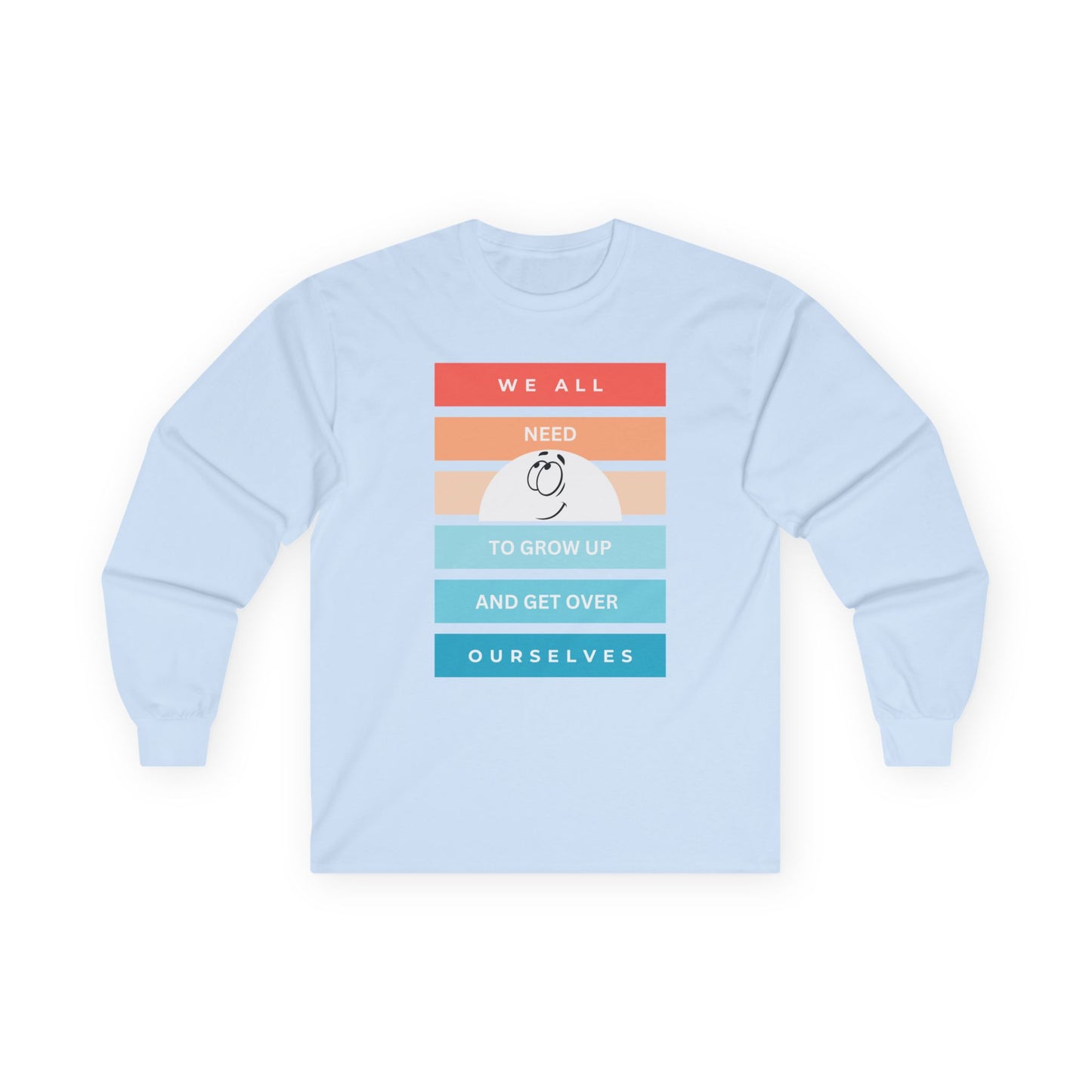We All Need To Grow Up Long Sleeve Tee