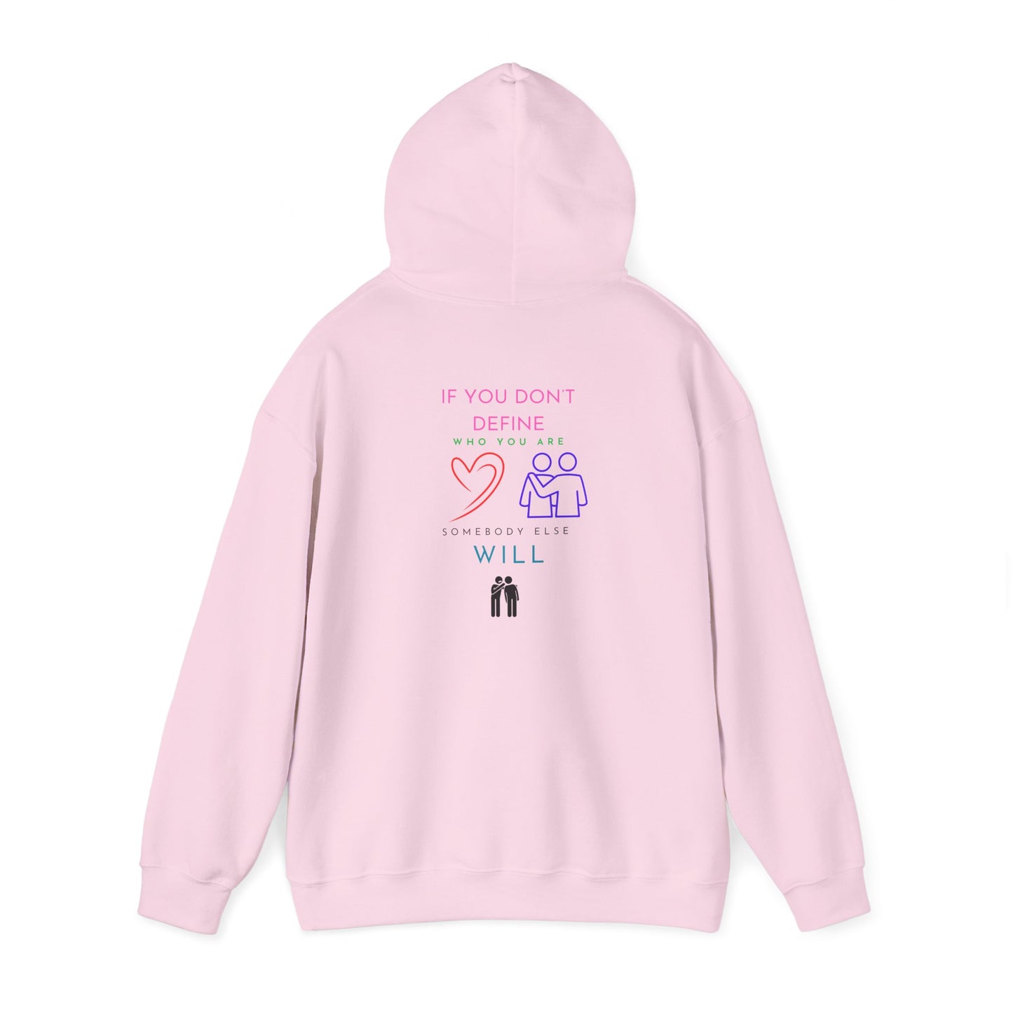 If you Don't Define Who You Are Hooded Sweatshirt