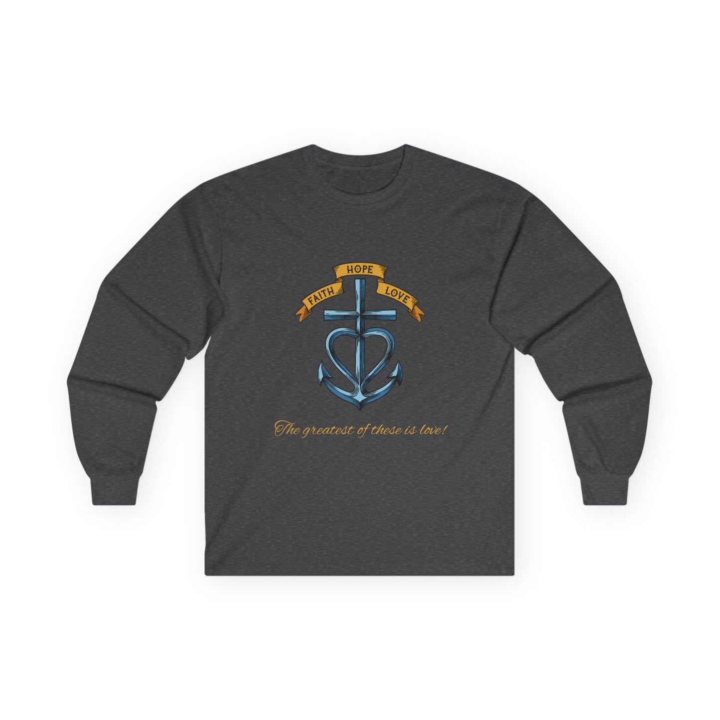 Faith Hope Love Long Sleeve Shirt