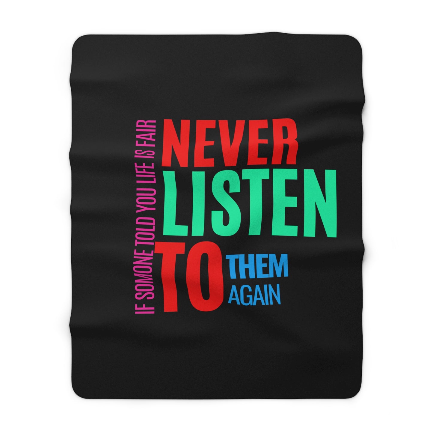If Someone Told You Life Is Fair Sherpa Fleece Blanket