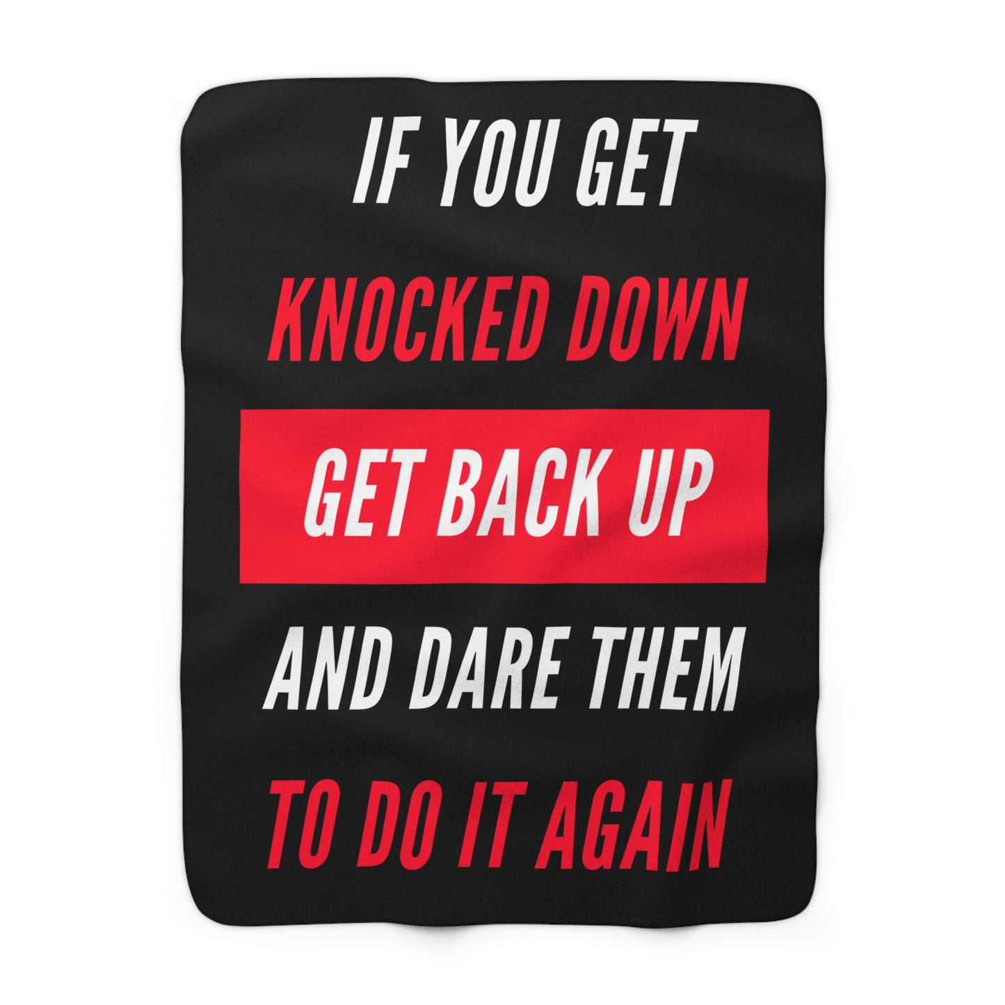 If You Get Knocked Down Sherpa Fleece Blanket