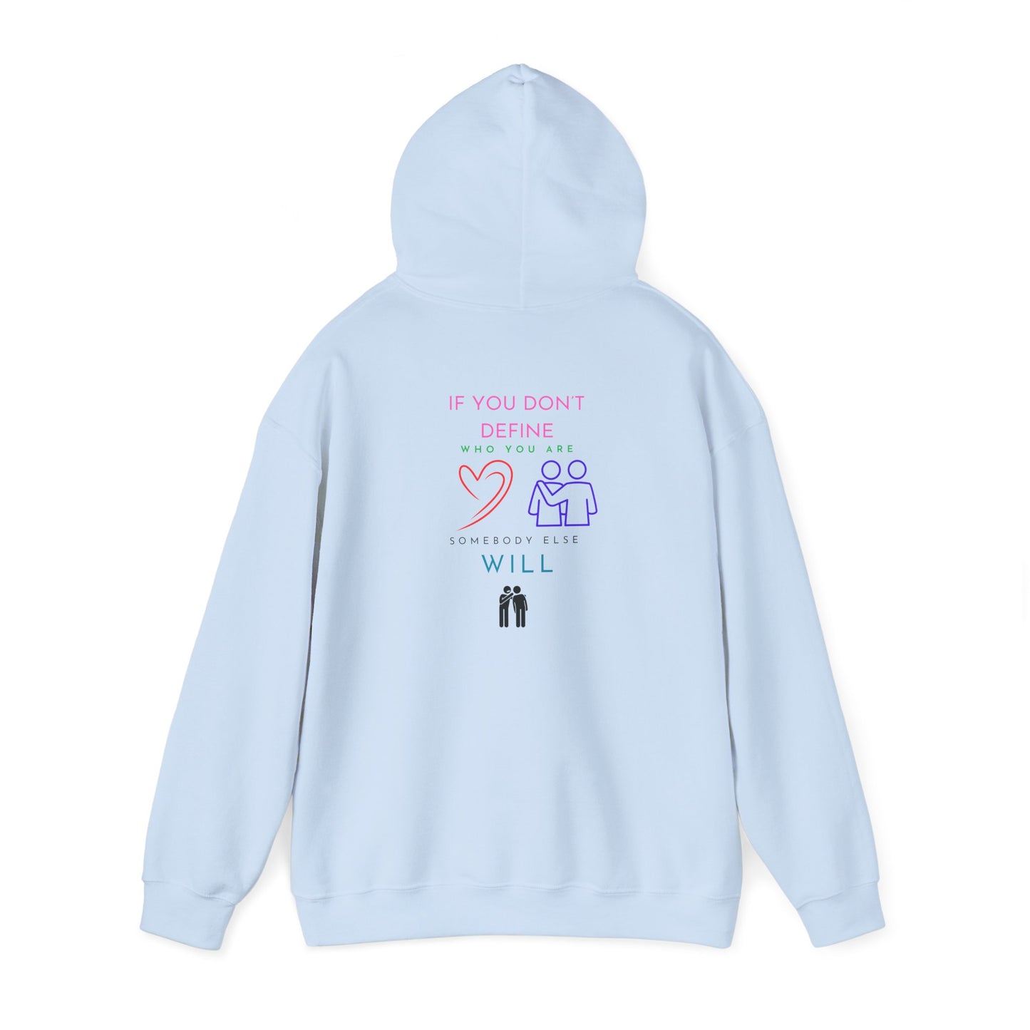 If you Don't Define Who You Are Hooded Sweatshirt