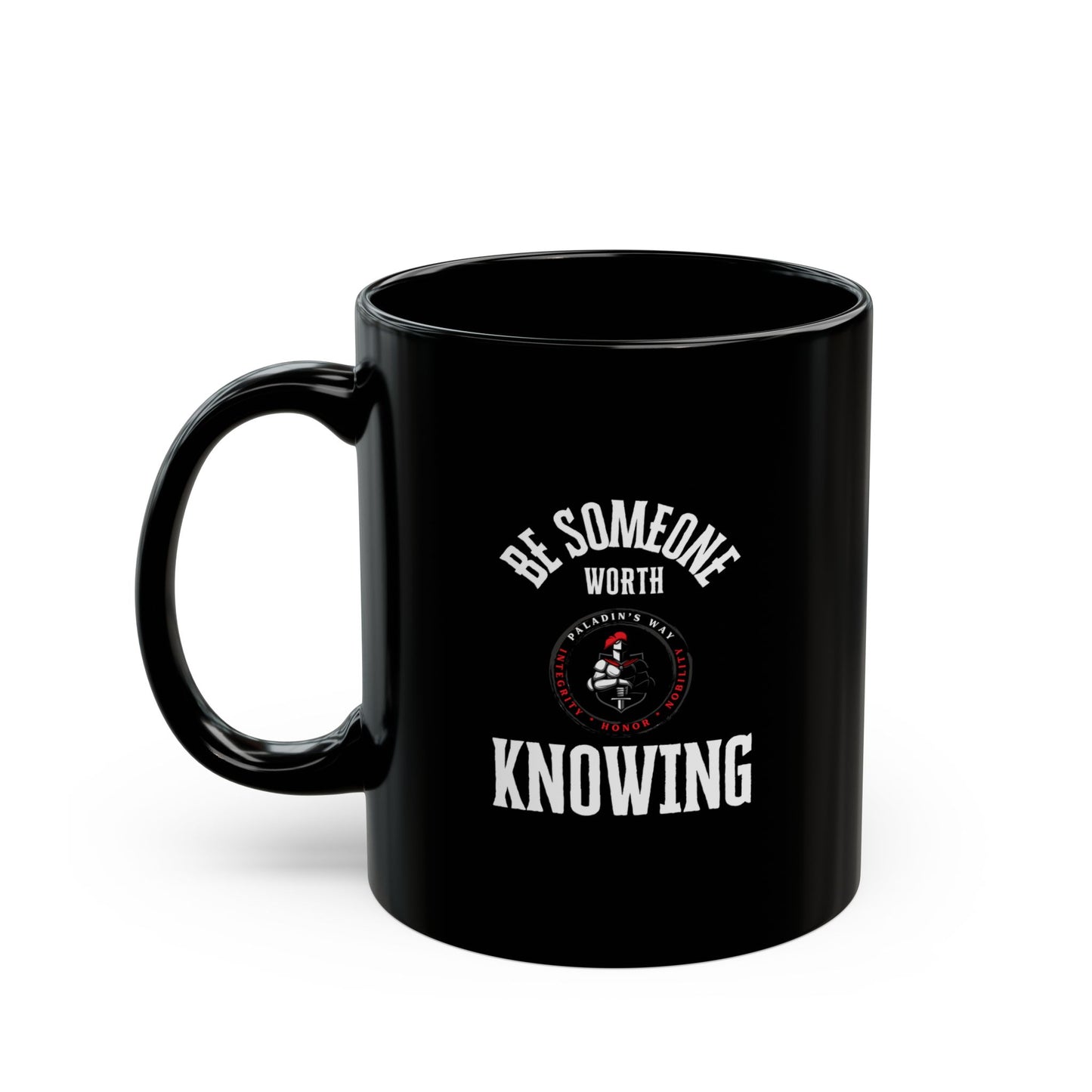 Be Someone Worth Knowing Black Mug (11oz, 15oz)