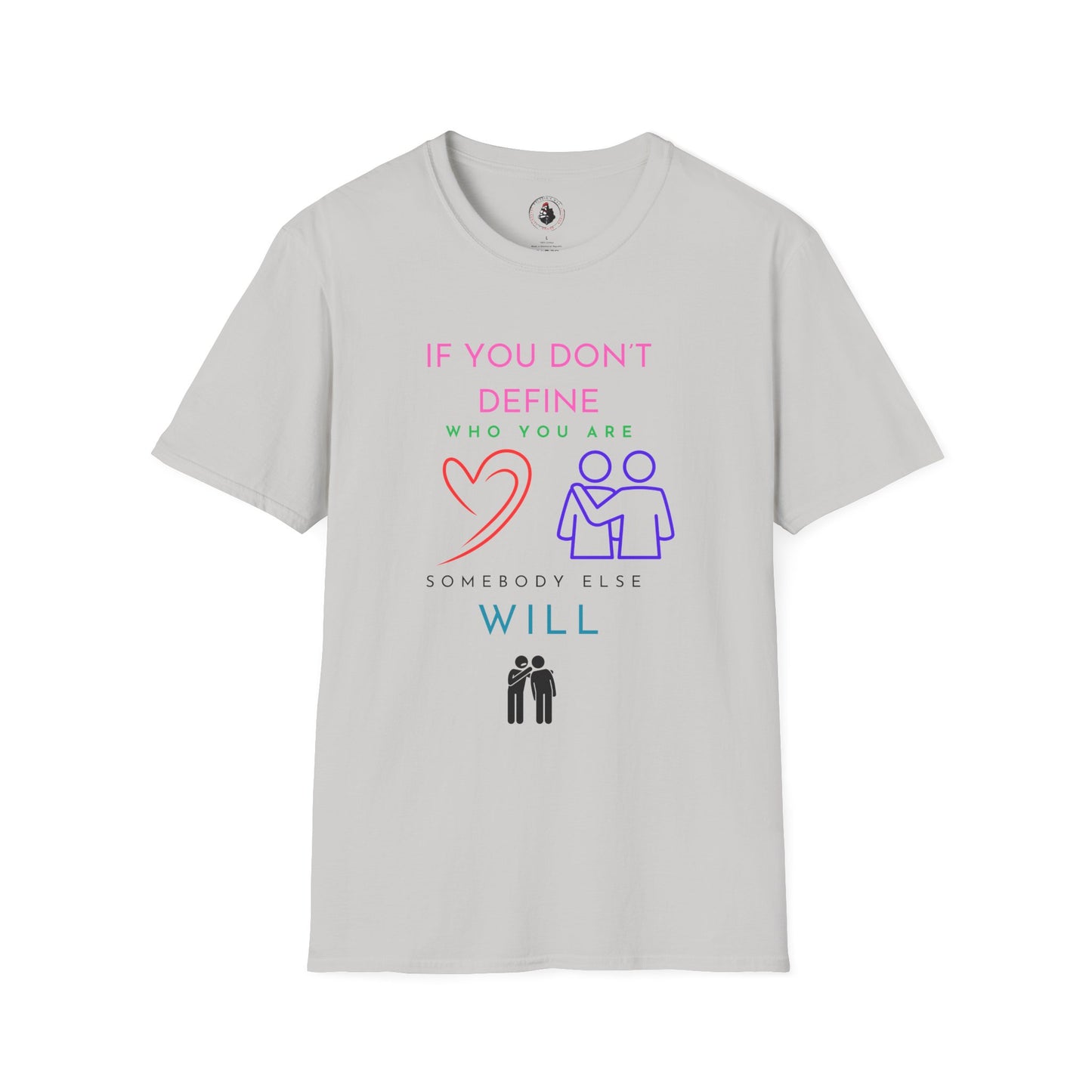 If You Don't Define Who You Are T-Shirt