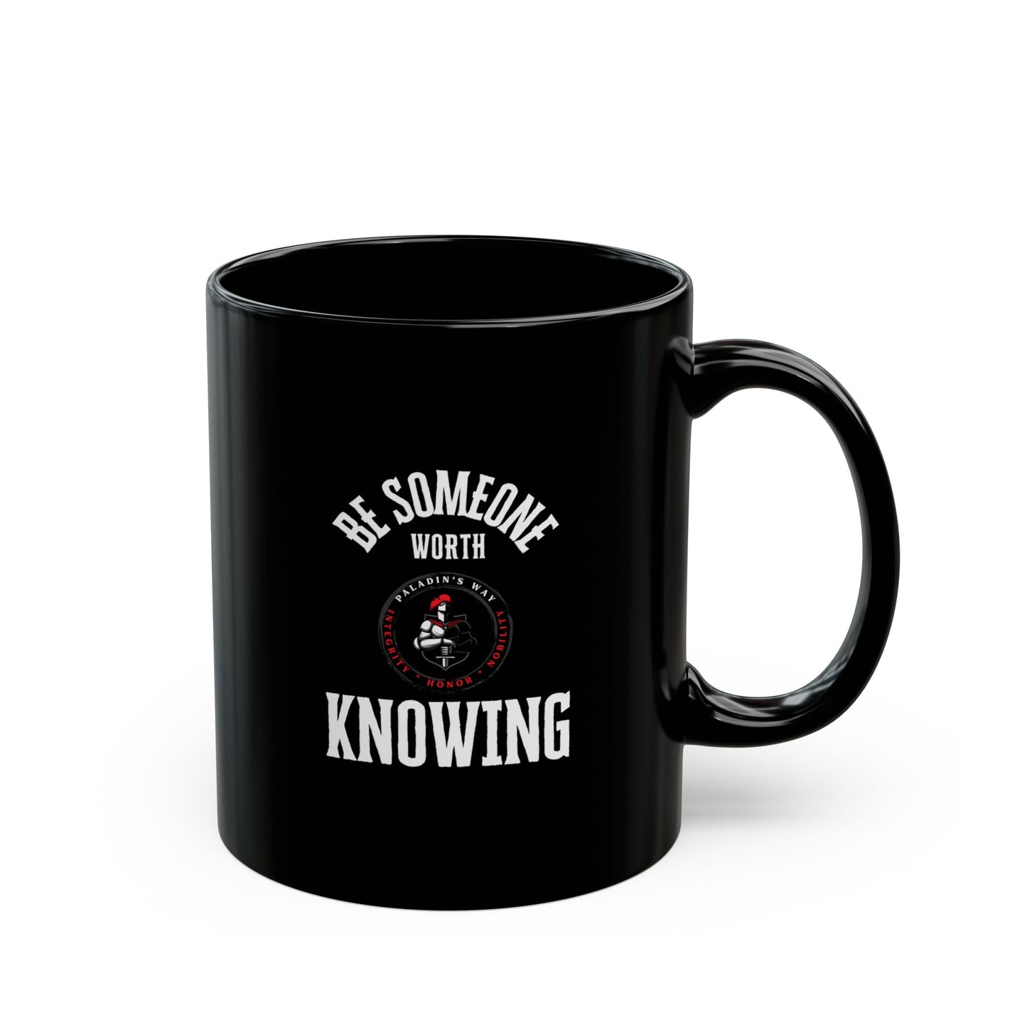 Be Someone Worth Knowing Black Mug (11oz, 15oz)