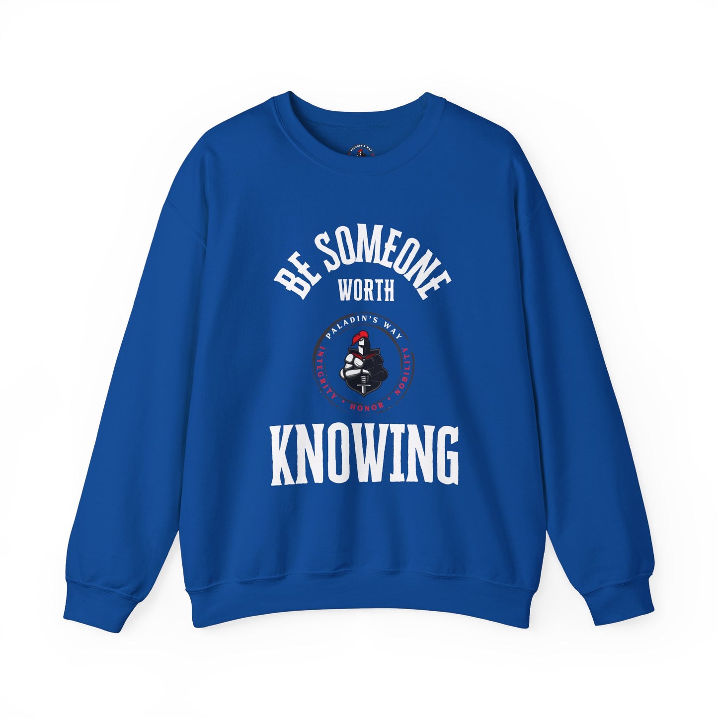 Be Someone Worth Knowing Sweatshirt