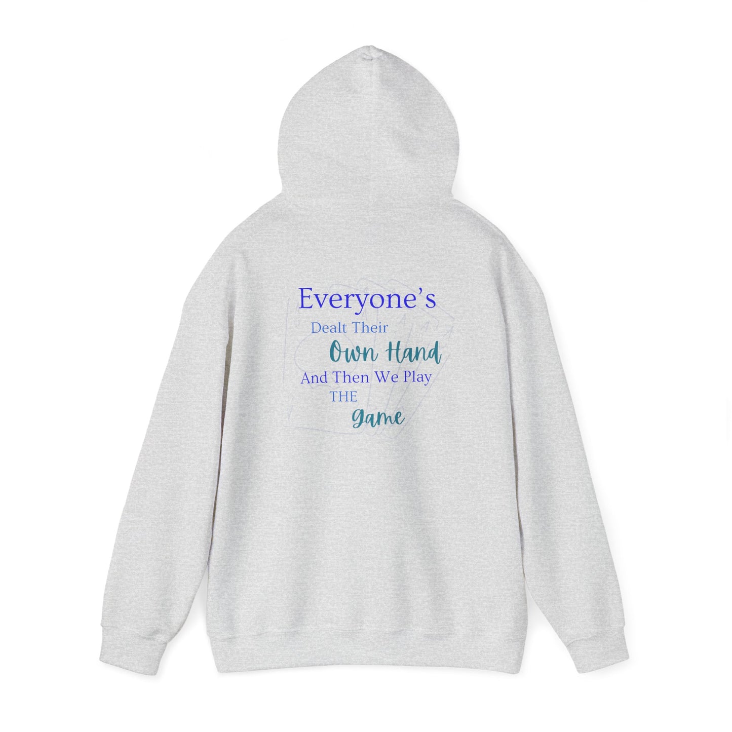 Everyone's Dealt Their Own Hand Hooded Sweatshirt