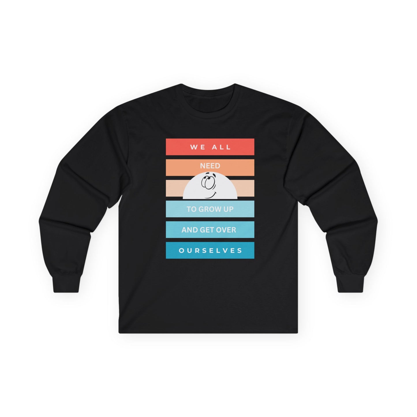 We All Need To Grow Up Long Sleeve Tee
