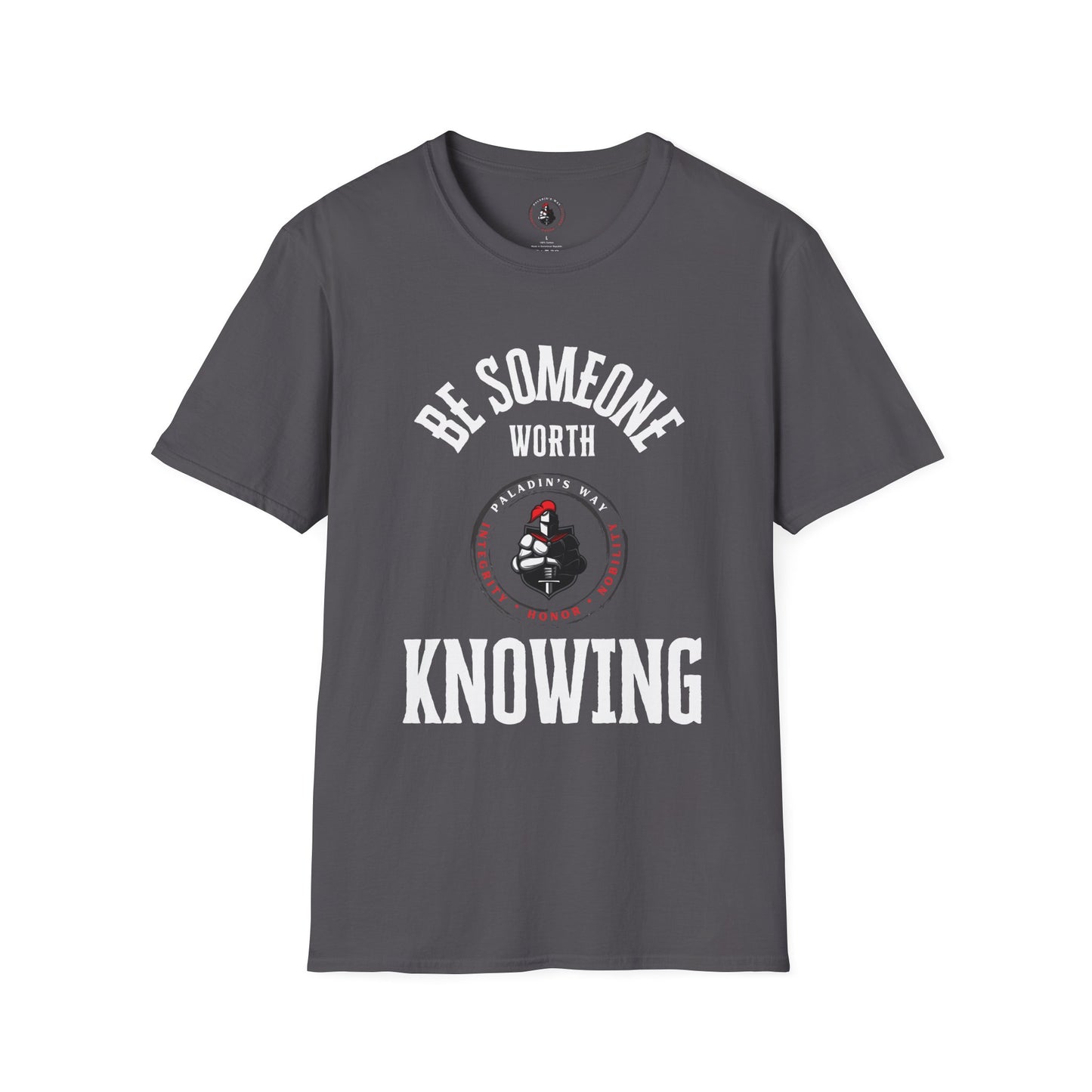 Be Someone Worth Knowing T-Shirt