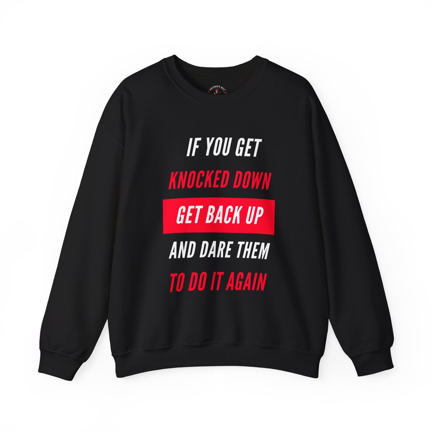 If You Get Knocked Down Sweatshirt