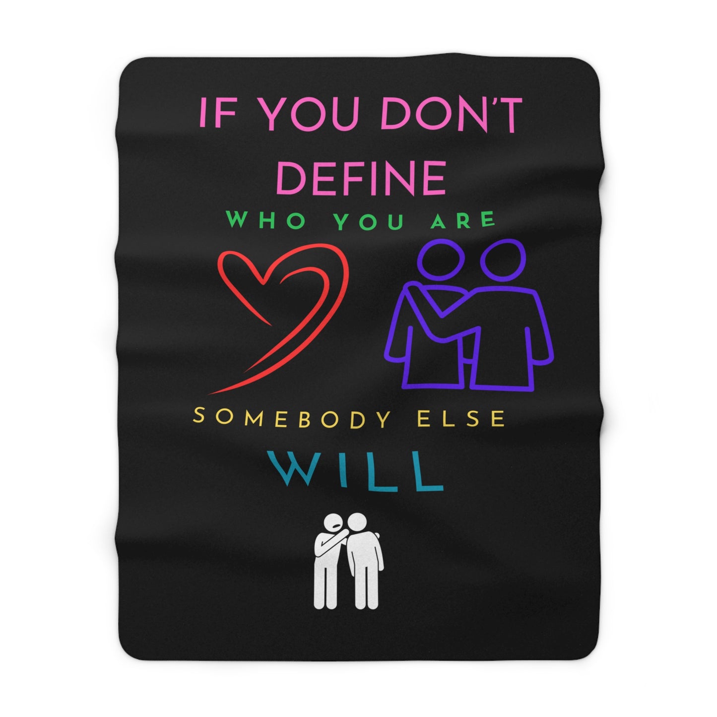 If You Don't Define Who You Are Sherpa Fleece Blanket