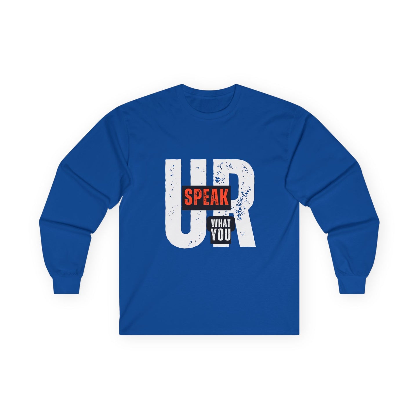 UR What You Speak Long Sleeve Tee