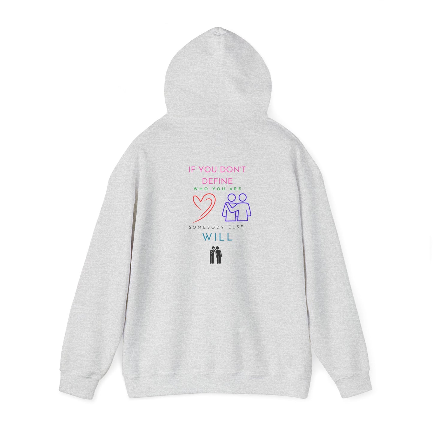 If you Don't Define Who You Are Hooded Sweatshirt