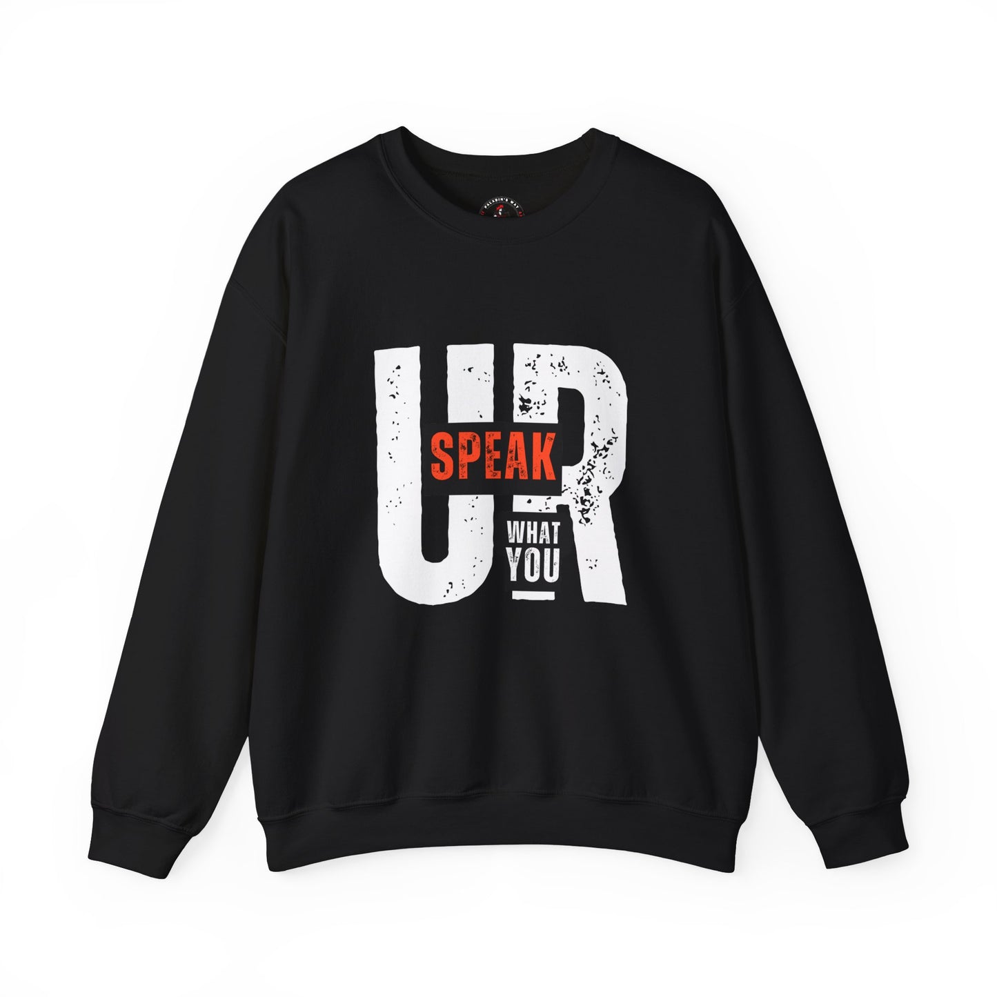 UR What You Speak Sweatshirt