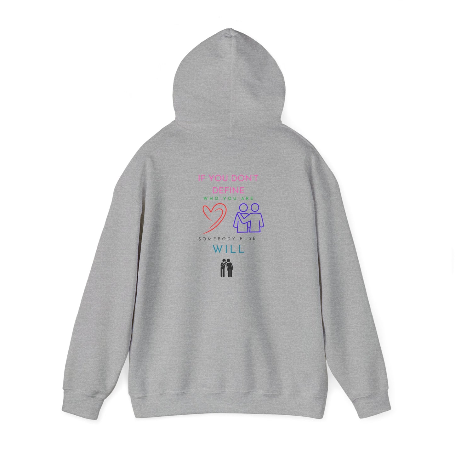 If you Don't Define Who You Are Hooded Sweatshirt