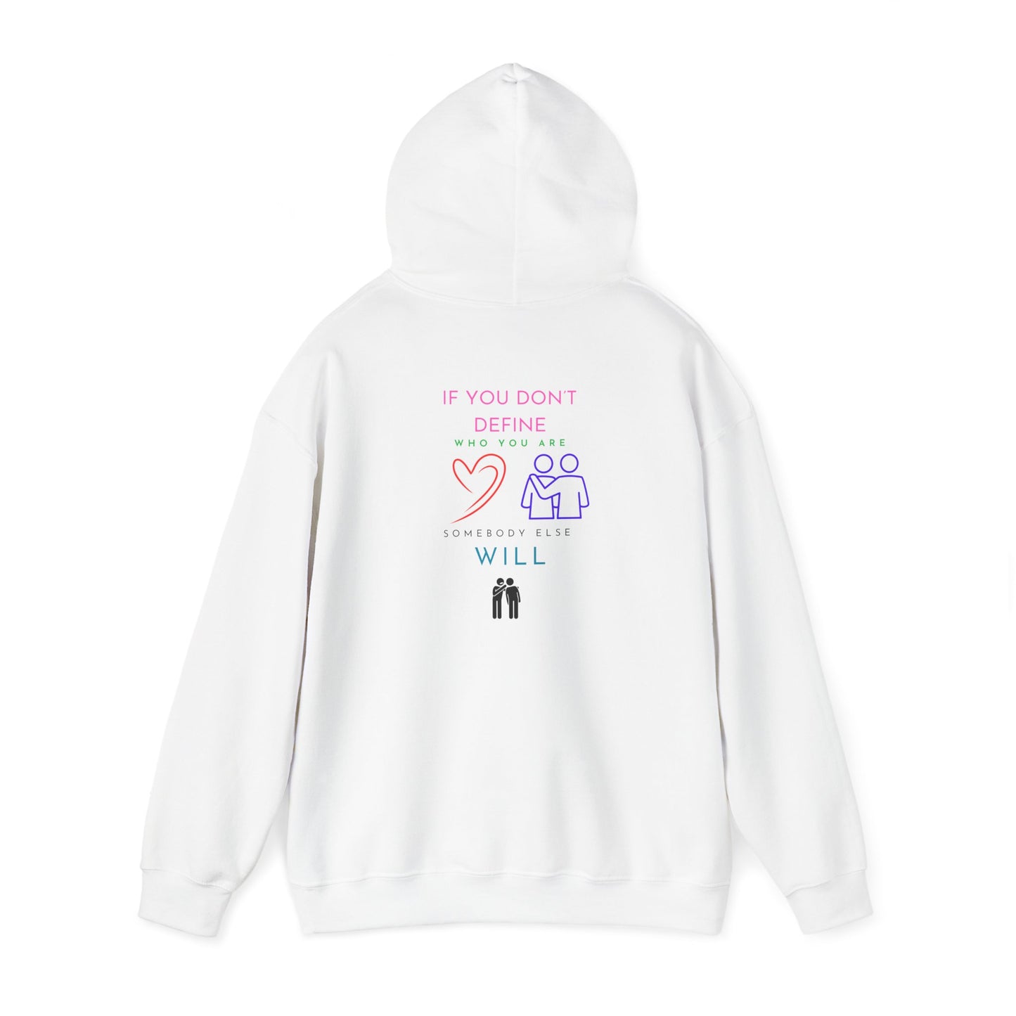 If you Don't Define Who You Are Hooded Sweatshirt