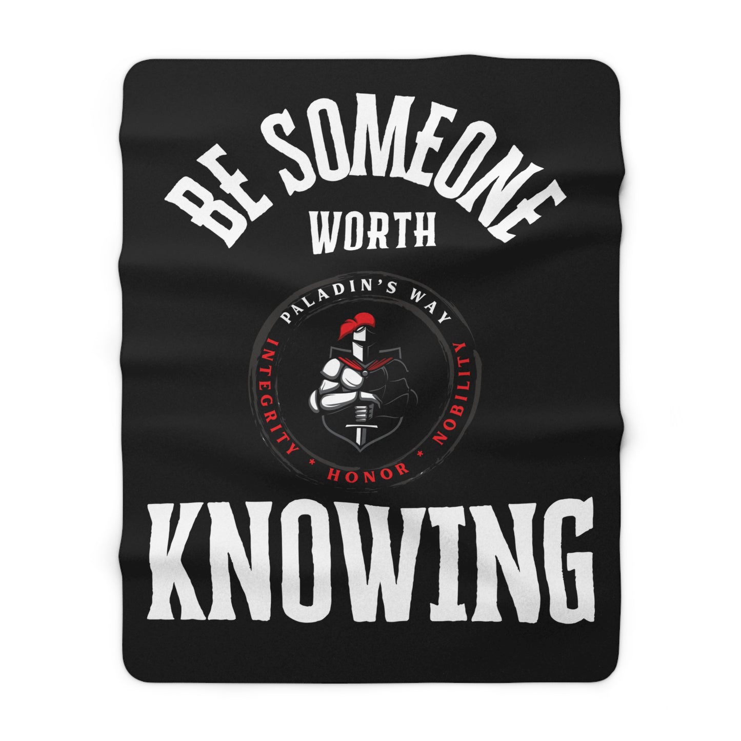 Be Someone Worth Knowing Sherpa Fleece Blanket