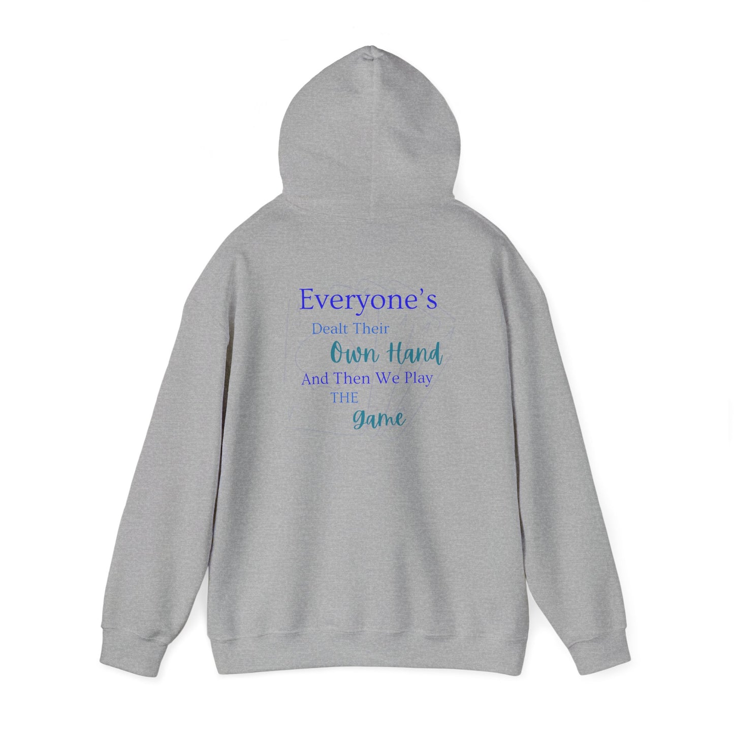 Everyone's Dealt Their Own Hand Hooded Sweatshirt