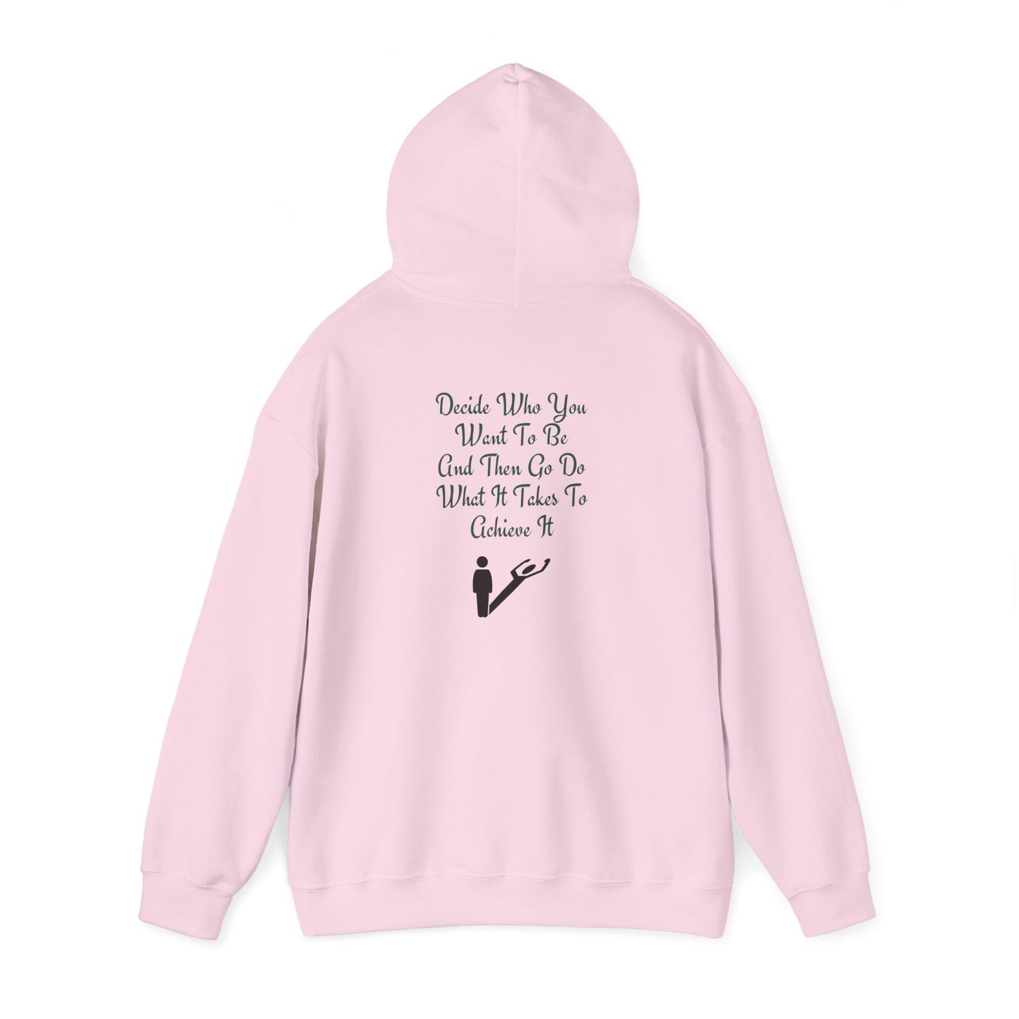 Decide Who You Want To Be Hooded Sweatshirt