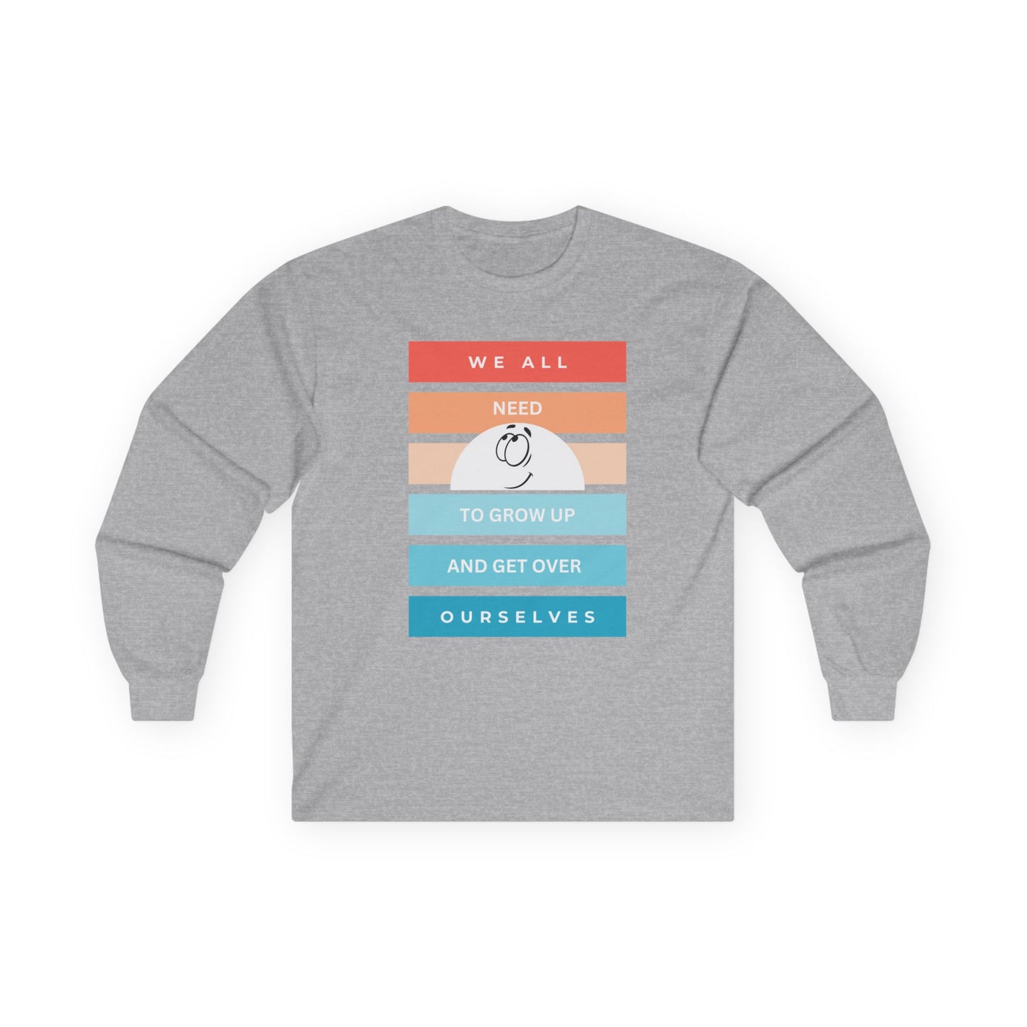 We All Need To Grow Up Long Sleeve Tee