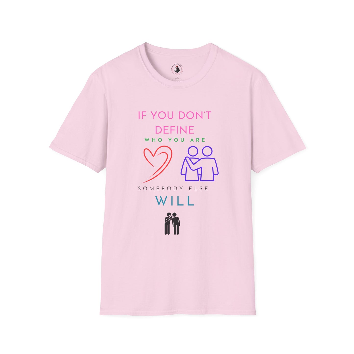 If You Don't Define Who You Are T-Shirt