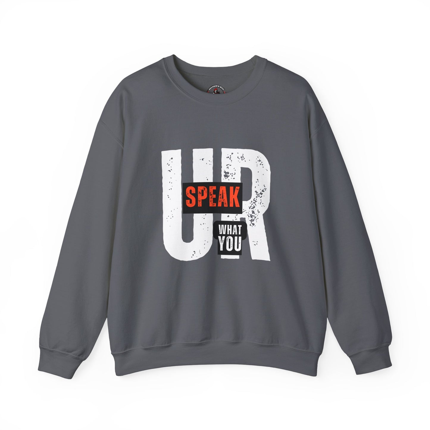 UR What You Speak Sweatshirt