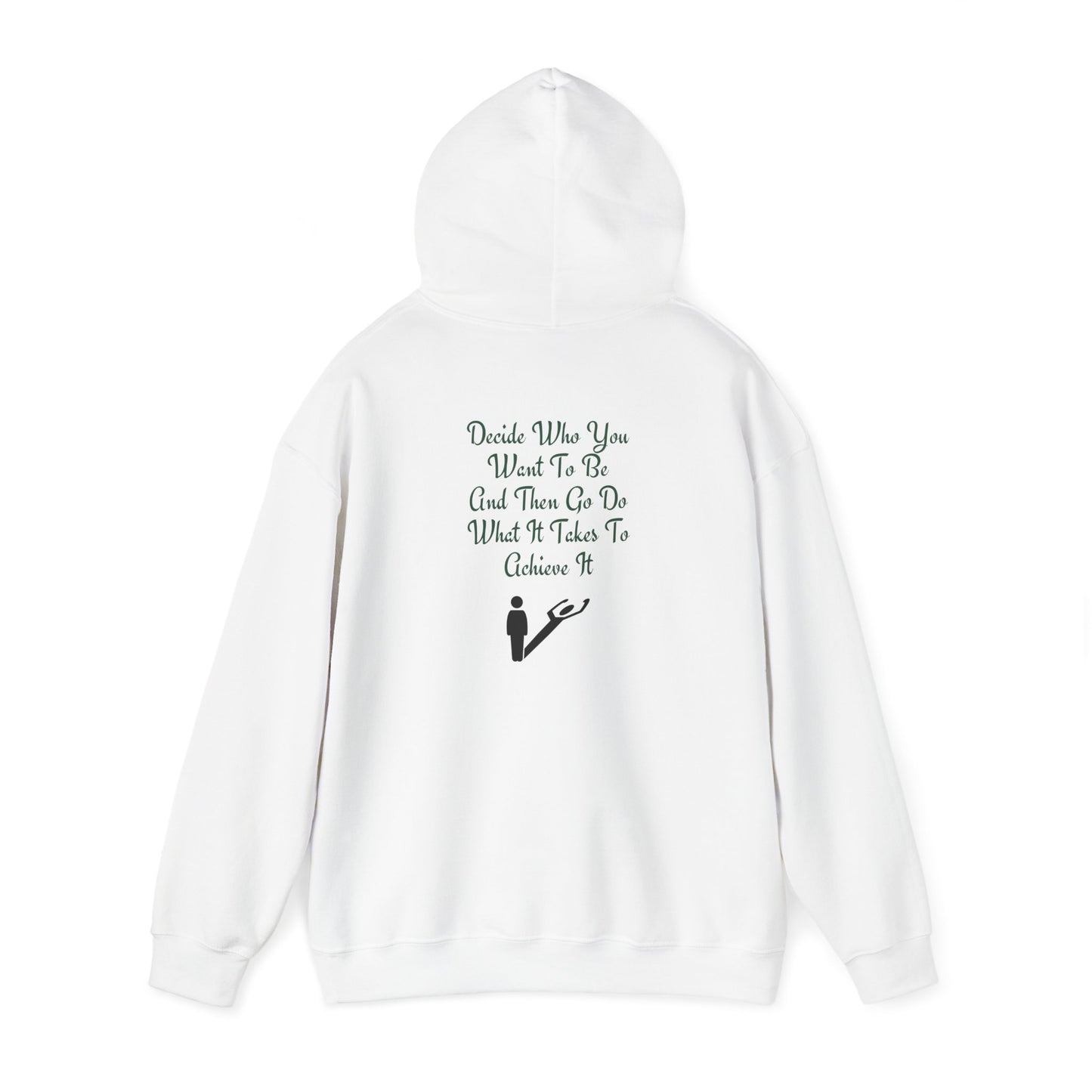 Decide Who You Want To Be Hooded Sweatshirt