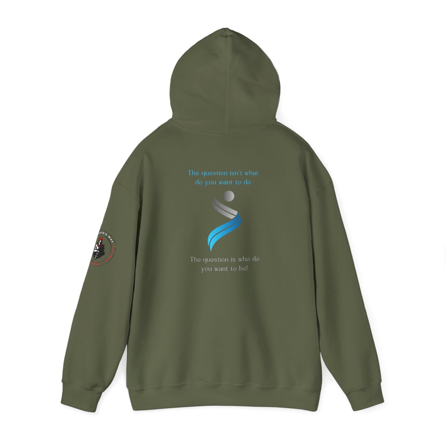 The Question Isn't What Do You Want To Do Hoodie