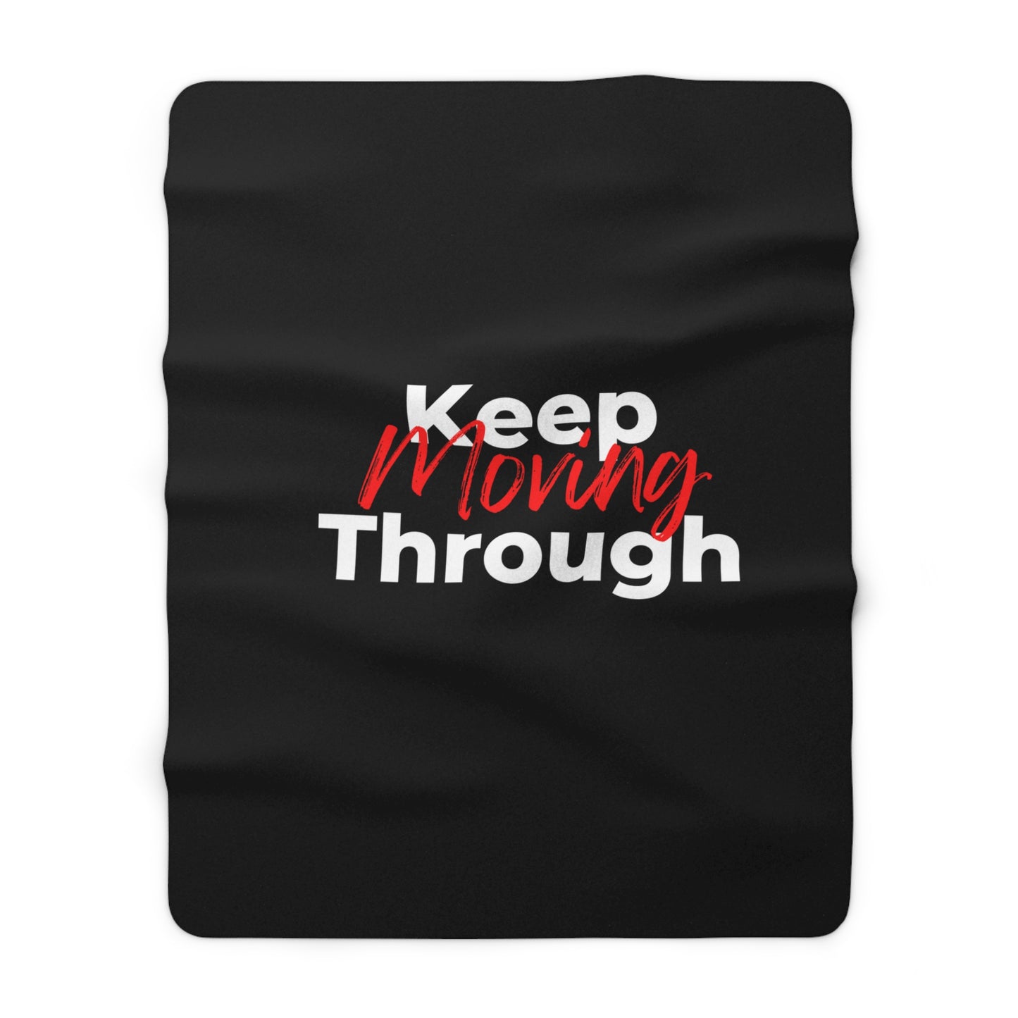 Keep Moving Through Sherpa Fleece Blanket