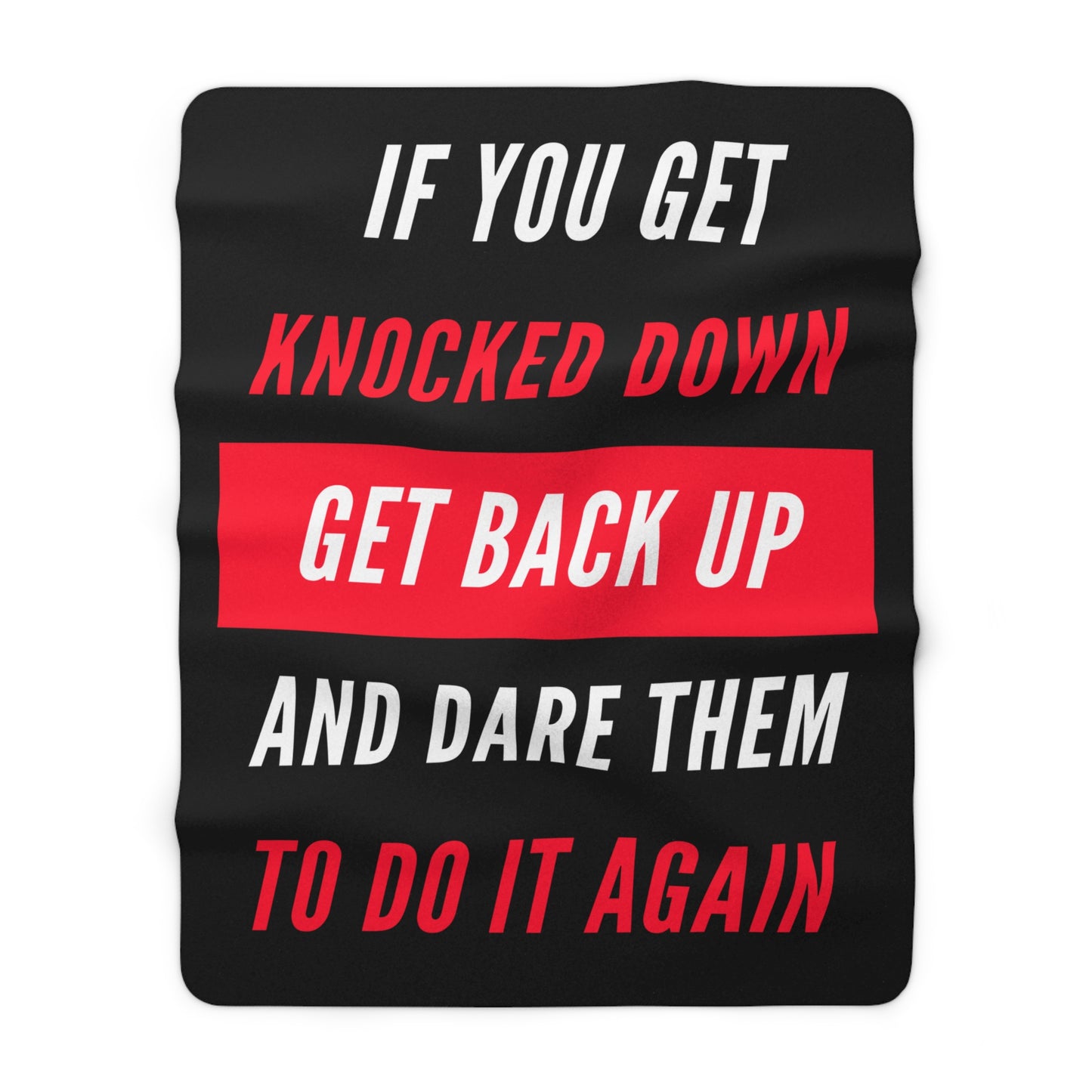 If You Get Knocked Down Sherpa Fleece Blanket