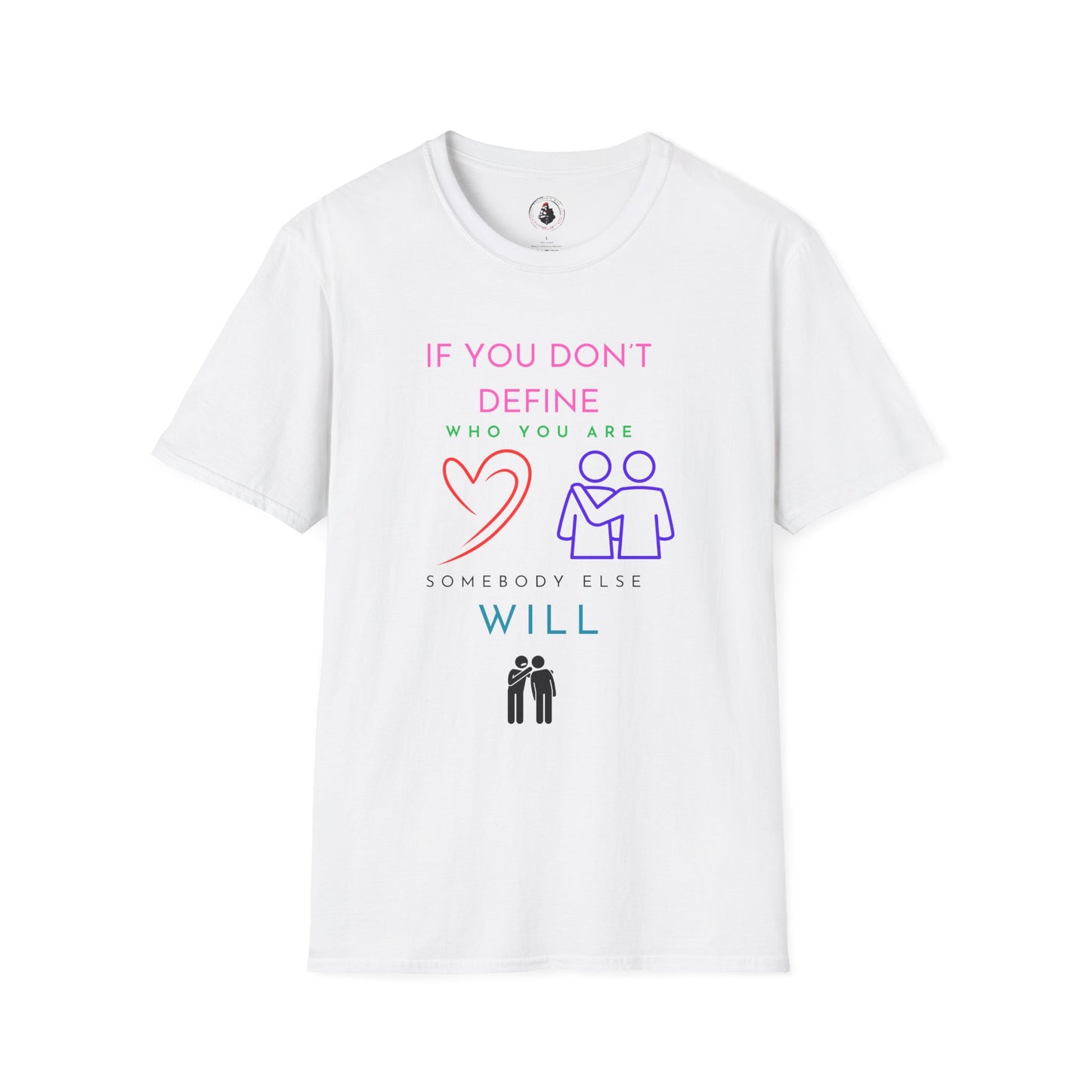 If You Don't Define Who You Are T-Shirt