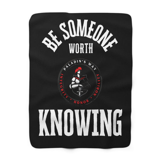 Be Someone Worth Knowing Sherpa Fleece Blanket