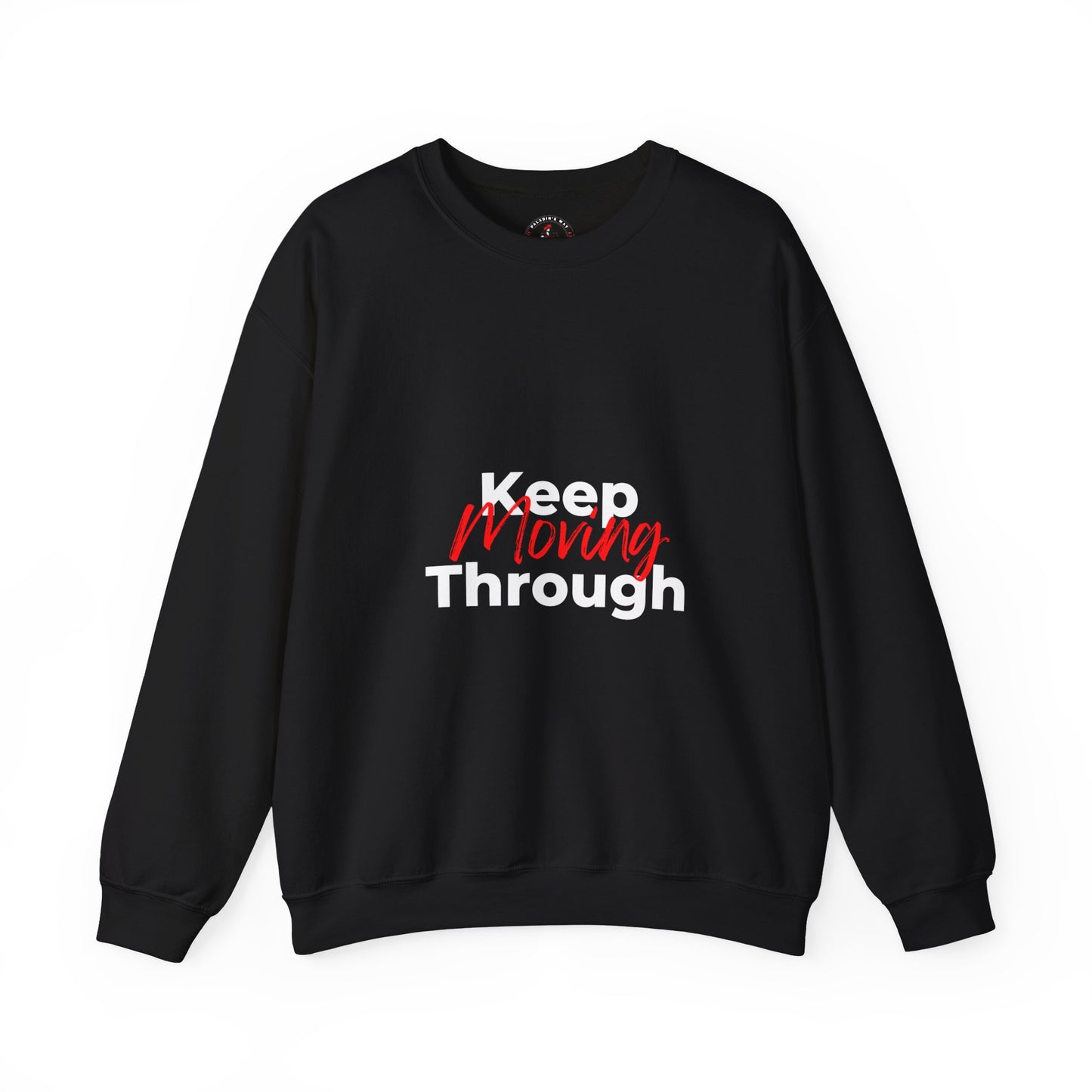 Keep Moving Through Sweatshirt