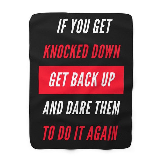 If You Get Knocked Down Sherpa Fleece Blanket