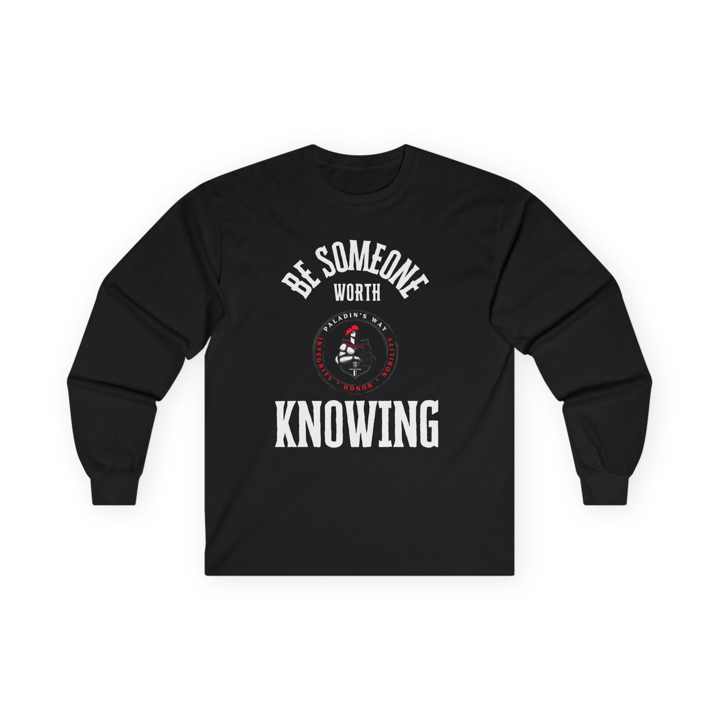 Be Someone Worth Knowing Long Sleeve Tee