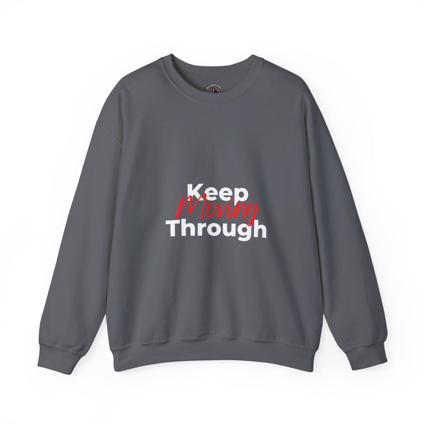 Keep Moving Through Sweatshirt