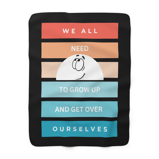 We All Need To Grow Up Sherpa Fleece Blanket