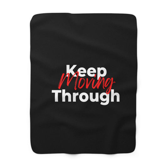 Keep Moving Through Sherpa Fleece Blanket