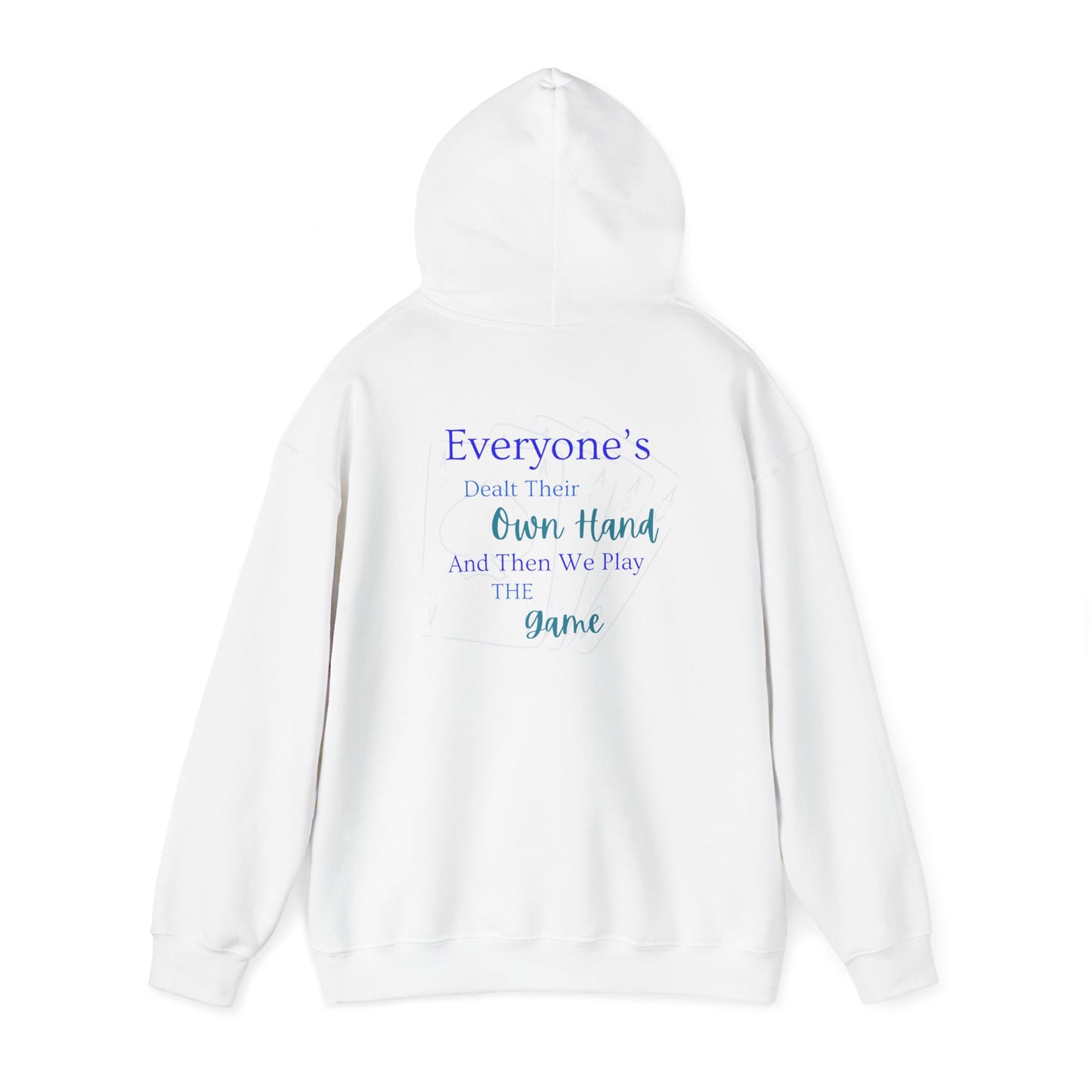 Everyone's Dealt Their Own Hand Hooded Sweatshirt
