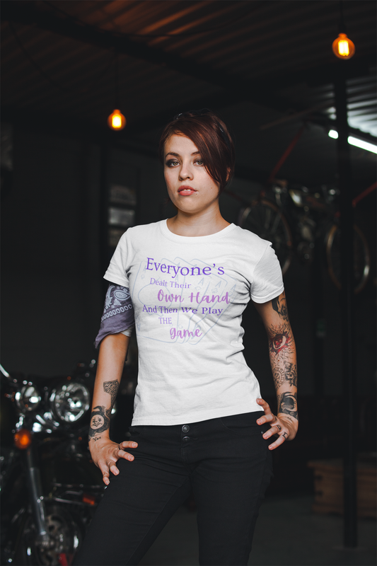 Everyone's Dealt Their Own Hand T-Shirt