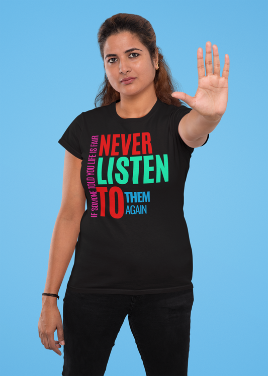 If Someone Told You Life Is Fair T-Shirt