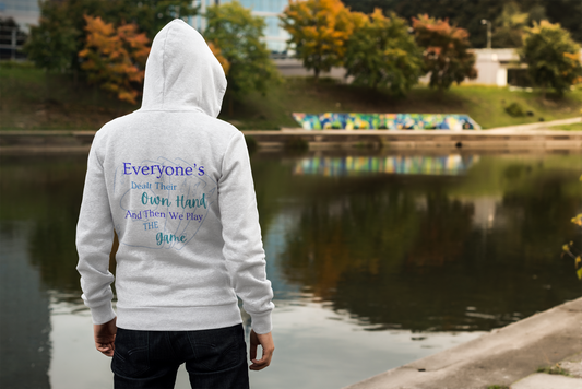 Everyone's Dealt Their Own Hand Hooded Sweatshirt