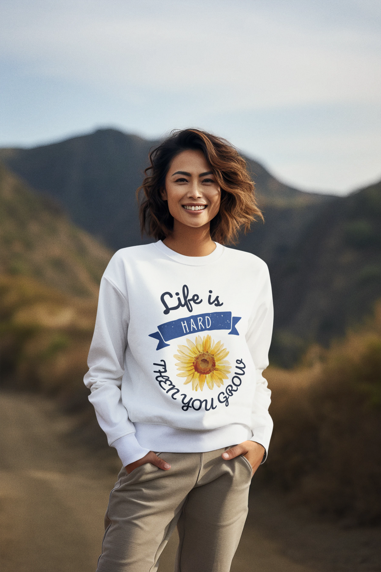 Life Is Hard Then You Grow Sweatshirt