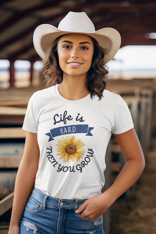 Life Is Hard Then You Grow T-Shirt