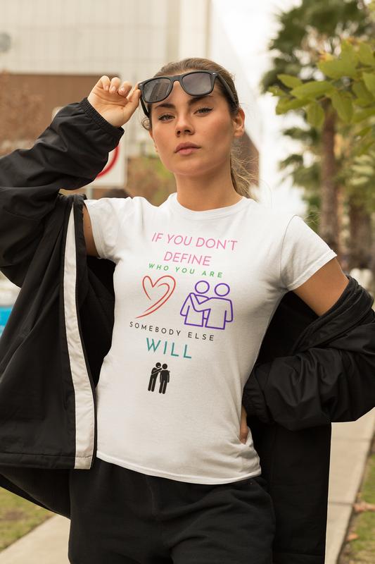 If You Don't Define Who You Are T-Shirt