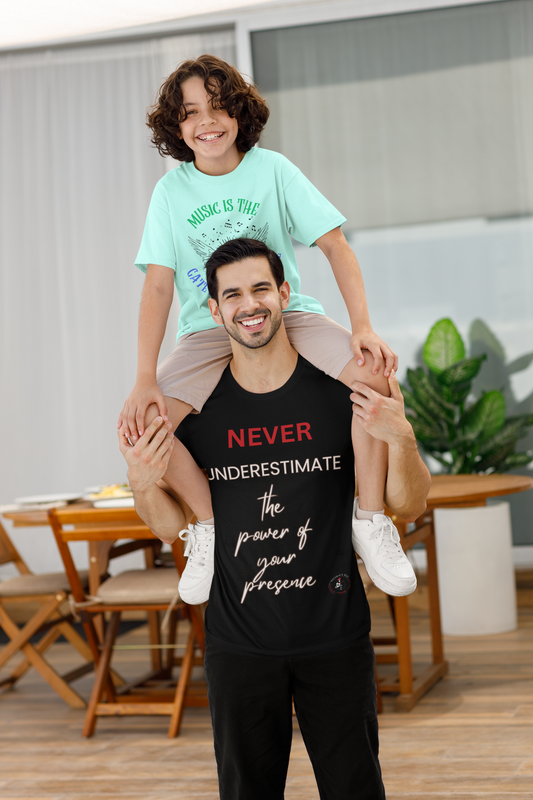 Never Underestimate the Power of Your Presence T-Shirt